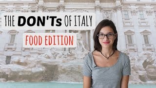Things you SHOULDN'T do in ITALY! | Food edition