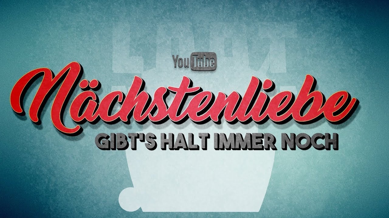 Nachstenliebe Gibt S Halt Immer Noch Youtube Deutschland Youtube