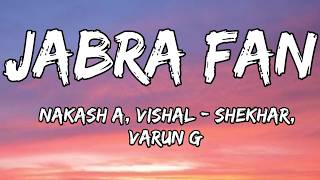 Jabra Fan (Lyrics) - Fan | Nakash A, Vishal - Shekhar, Varun G | Shah Rukh Khan