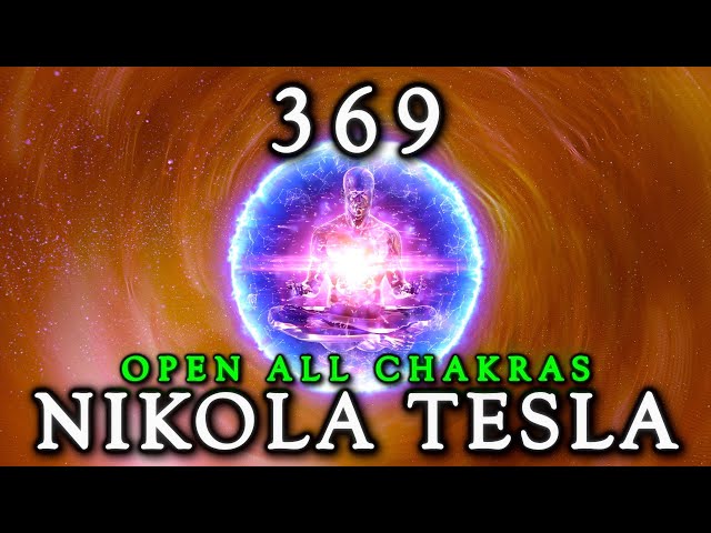 Nikola Tesla 369 Divine Code Music to Open All Chakras class=