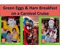 Green Eggs and Ham Breakfast on Carnival Cruise