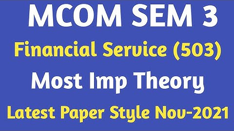 mcom sem 3 | financial Service | most imp theory | latest Paper Style | nov-2021 |gujarat university