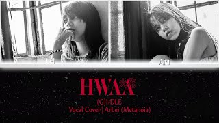 ((여자)아이들) (G)I-DLE // HWAA火花 - Vocal Cover | ArLei ︎METANOIA︎