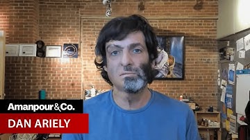Why’s It So Hard to Get People to Change Their Behavior? Dan Ariely Explains | Amanpour and Company
