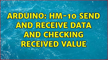 Arduino: HM-10 send and receive data and checking received value