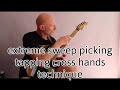 Extreme tapping sweep picking and cross hands techniques