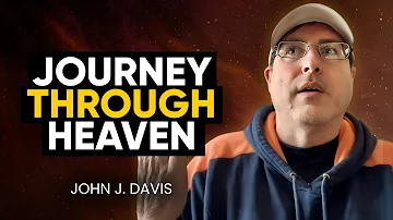 GOOSEBUMPS! Most Detailed Near-Death Experience EVER Recorded: Tour of Heaven | John J. Davis