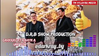 Darkray ft rahym (uky yok)