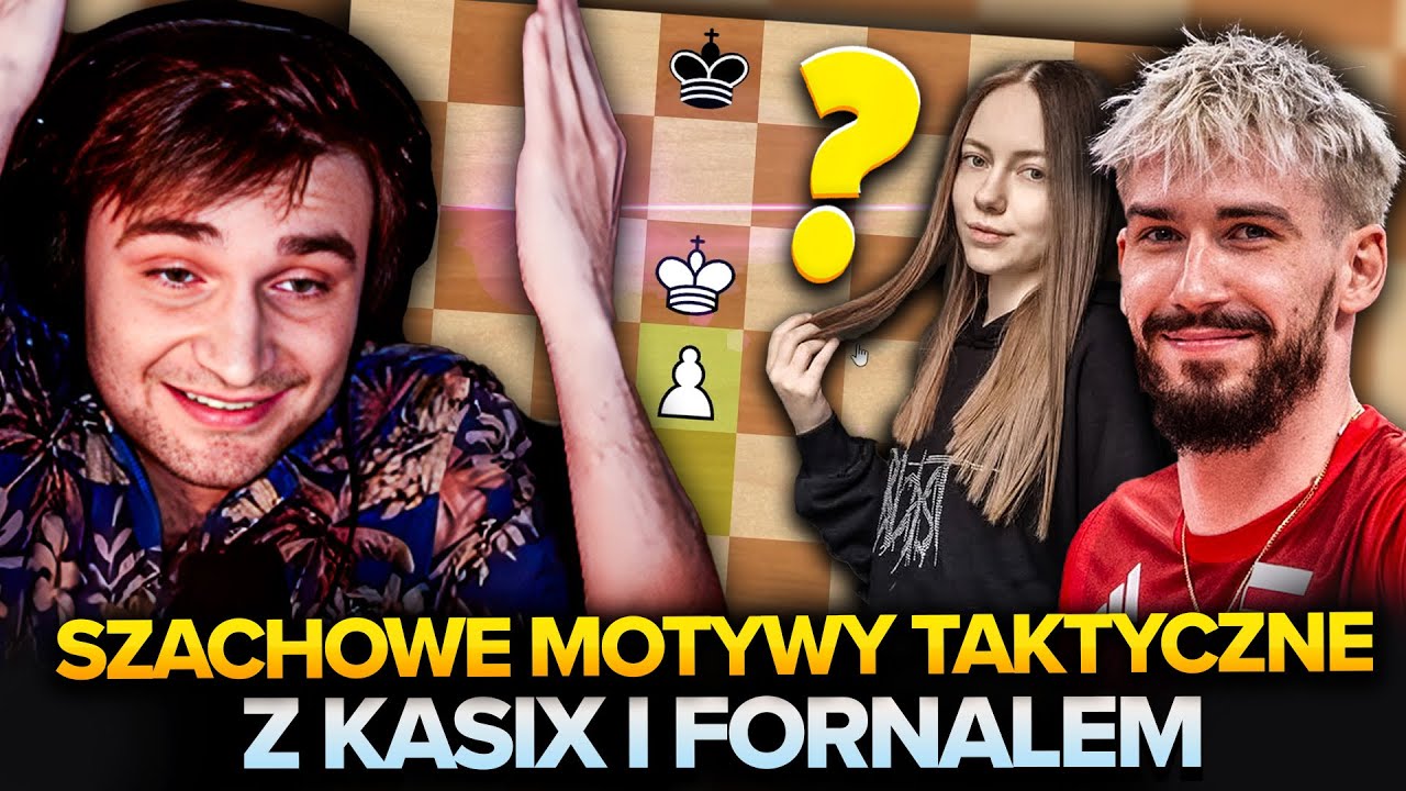 SZACHY od PODSTAW z KASIX i FORNALEM