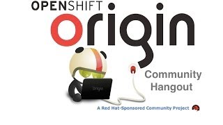 OpenShift Origin Community Hour