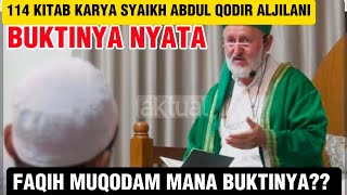 BUKTINYA NYATA!! 114 KITAB KARYA SYAIKH ABDUL QODIR ALJILANI!! FAQIH MUQODAM MANA?? 