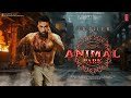 ANIMAL PARK - Hindi Trailer | Ranbir Kapoor | Rashmika Mandanna, Anil Kapoor | Sandeep Vanga In 2024