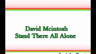 David Mcintosh - Stand There All Alone