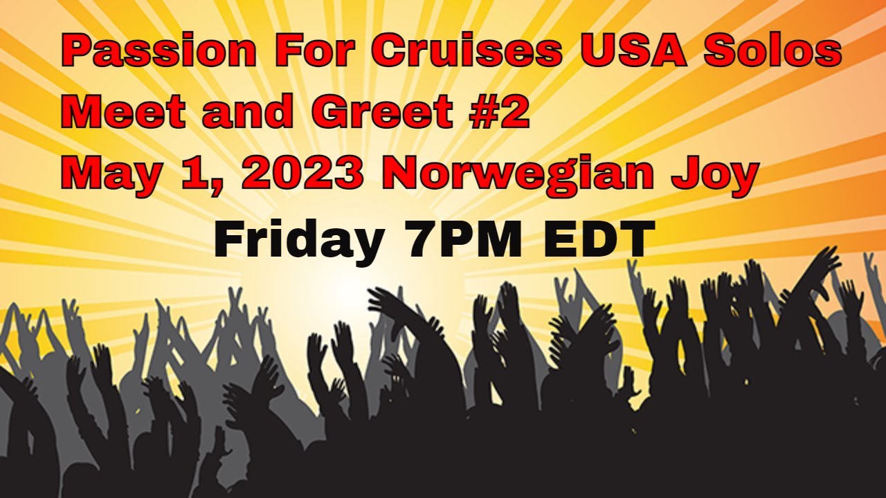 Passion For Cruises USA Solos Meet and Greet 2, May 1, 2023 Norwegian