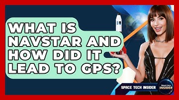 What Is NAVSTAR And How Did It Lead To GPS? - Space Tech Insider