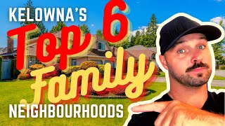 Top 6 Kelowna Family Neighbourhoods