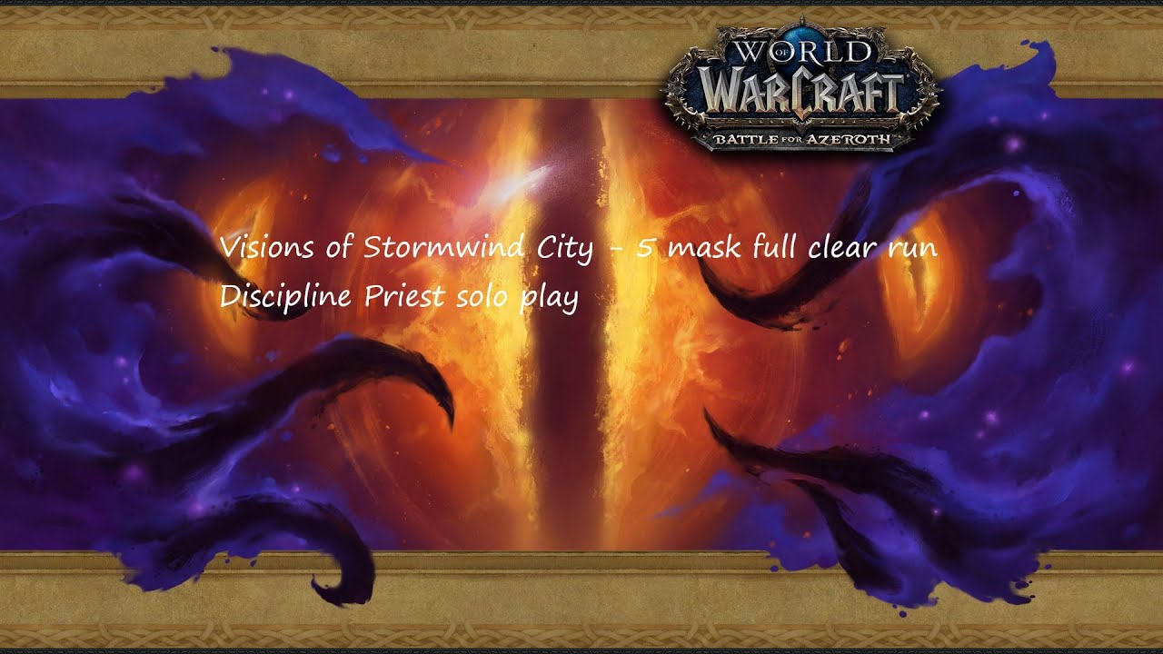Visions of Stormwind City 5 mask full clear - Discipline Priest solo ...