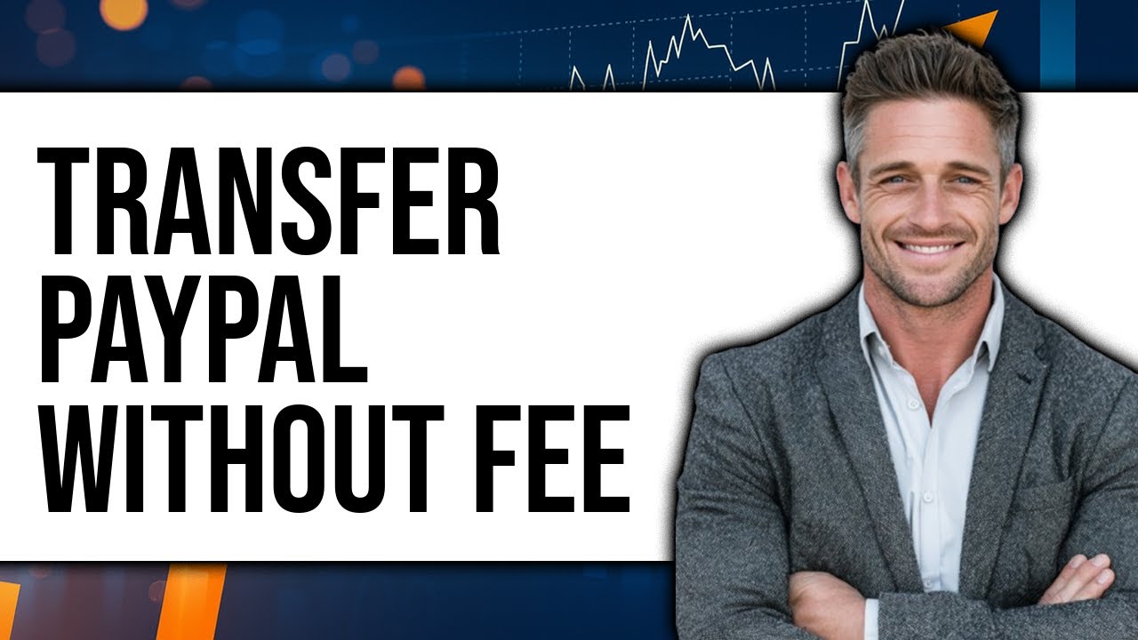 How to Transfer PayPal Without Fee 2025 - Easy Guide