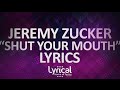 Jeremy Zucker - Shut Your Mouth Lyrics