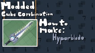 Modded Cube Combination: How to Craft a Hyperblade