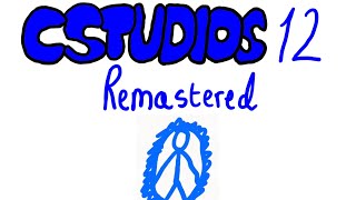 CStudios12 REMASTER: HEY YOUTUBE IM BACK