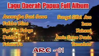 Lagu Daerah Papua Full Album || Arul Raid Channel 81 - ARC.