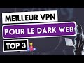 Meilleur vpn pour le dark web  les 3 meilleurs vpn pour accder au darknet en toute scurit 