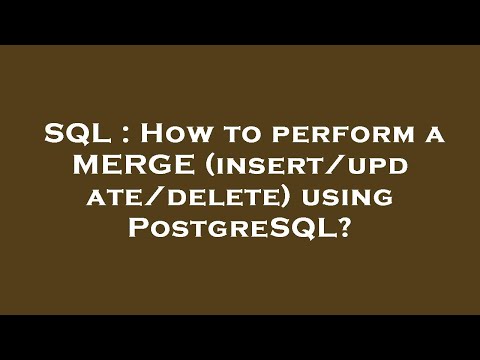 SQL : How to perform a MERGE (insert/update/delete) using PostgreSQL?