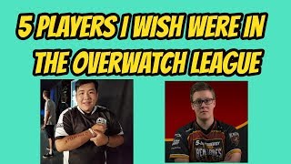 5 Players I Wish Were in the Overwatch League