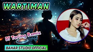 MANG WARTIMAN - ANIK ARNIKA // DJ TARLING REMIX