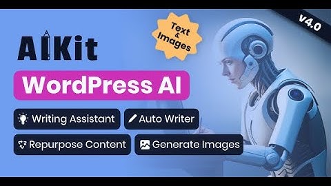 AIKit v4.0 - WordPress AI Automatic Writer, Chatbot, Writing Assistant & Content Repurposer