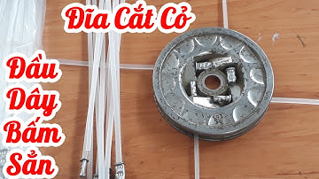 Mâm Cước Cắt Cỏ dây rời Bấm Đầu sẳn thay dây rất tiện lợi