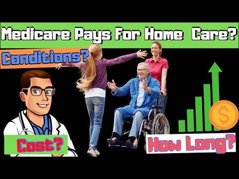 Does Medicare Pay for Home Health Care? [How Long & What It Covers]