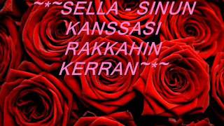 Video thumbnail of "Sella - Sinun kanssasi rakkahin kerran"