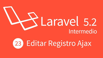 23. Curso Intermedio Laravel 5.2 : CRUD Editar Registro Ajax