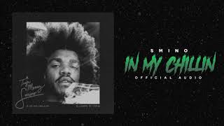 Smino - In My Chillin Official Audio 2018