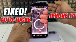 Fix! iPhone 17/17 Pro Max Camera Auto Focus Issue!
