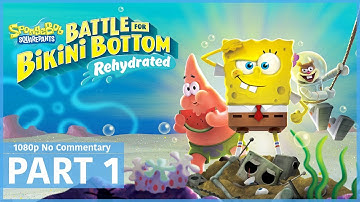 SpongeBob: Battle for Bikini Bottom Rehydrated - Gameplay Walkthrough PART 1 - No Commentary