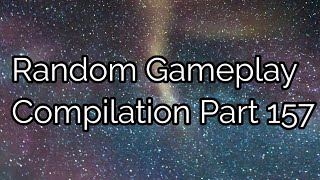 Random Gameplay Compilation Part 157