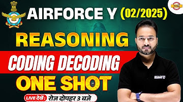 AIRFORCE Y (02/2025) || REASONING || CODING DECODING ONE SHOT || BY RAVI SIR