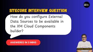81: External Data Sources in the XM Cloud Components builder? | Top Sitecore Interview Question