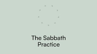 The Sabbath Practice: Rest (Part 3)