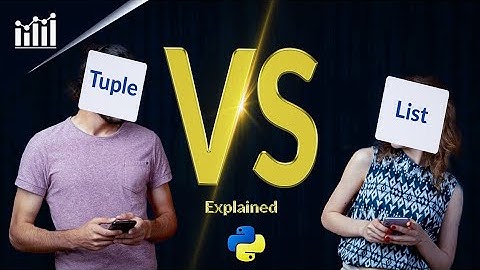 Understanding Tuples and Lists in Python: Explained with Examples