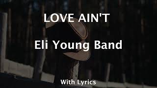 LOVE AIN'T - Eli Young Band (Lyrics + Line Dance)