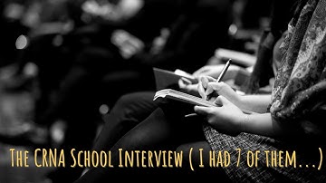The CRNA School Interview ( I Had 7 of Them...)