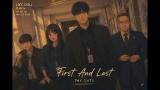 First And Last_Teach You a Lesson_OST_Ver Lofi_2026