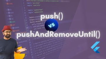 Remove previous Routes and add a new Route? push() vs pushAndRemoveUntil() of the Flutter Navigator
