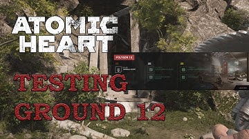 Atomic Heart | Testing Ground 12 Walkthrough