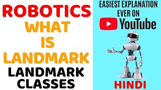 What is Landmark ll Robotics ll Landmark Classes Explained in Hindi