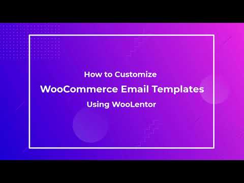 How to Customize WooCommerce Email Templates using WooLentor